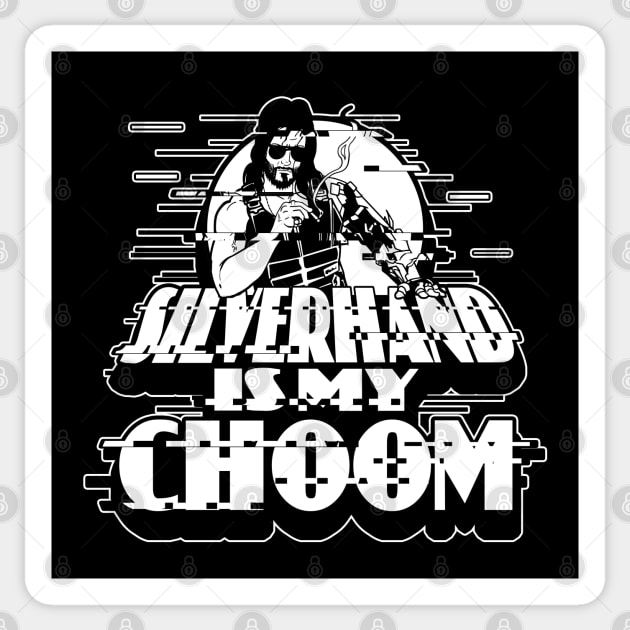 Silverhand is my Choom Sticker by GodsBurden